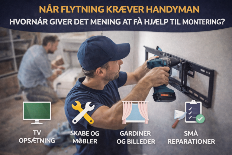 Når flytning kræver handyman: hvornår giver det mening at få hjælp til montering?